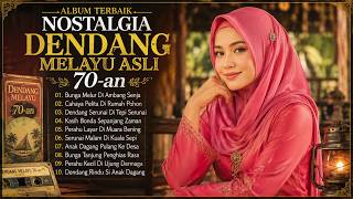 🌺 Album Terbaik Nostalgia Dendang Melayu Asli 70an 🌺 Lagu Melayu Lawas Penuh Kenangan
