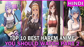 Top 10 Best Harem Anime You Should Watch Part 2 (HINDI)