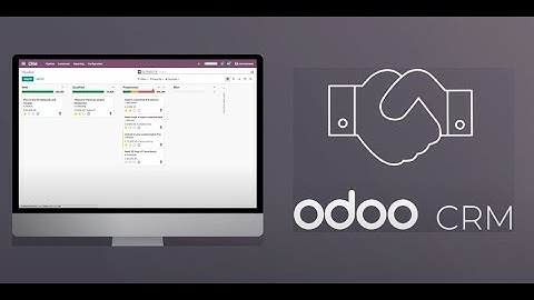 Mọi thứ về Odoo CRM | CRM là gì, Các ứng dụng và  hướng dẫn sử dụng Odoo CRM chi tiết nhất