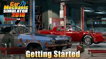 Car Mechanic Simulator 2018 | Getting Started