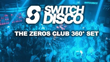 SWITCH DISCO - THE ZEROS CLUB 360° DJ SET (HOUSE, TECH, DEEP, PROGRESSIVE)