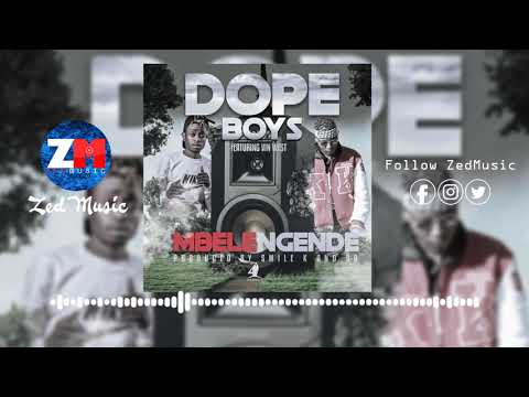 Dope Boys Ft Vin West - Mbelengende  [Official Audio] | ZedMusic | Zambian Music 2019