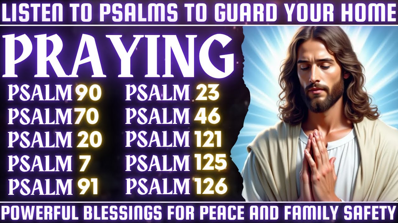 PRAYERS OF FAITH: LISTEN TO PSALMS TO GUARD YOUR HOME│POWERFUL BLESSINGS FOR PEACE AND FAMILY SAFETY