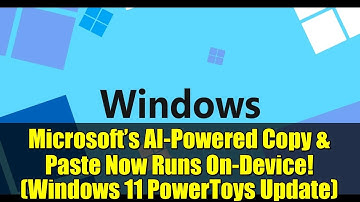 Microsoft’s AI-Powered Copy & Paste Now Runs On-Device! (Windows 11 PowerToys Update)