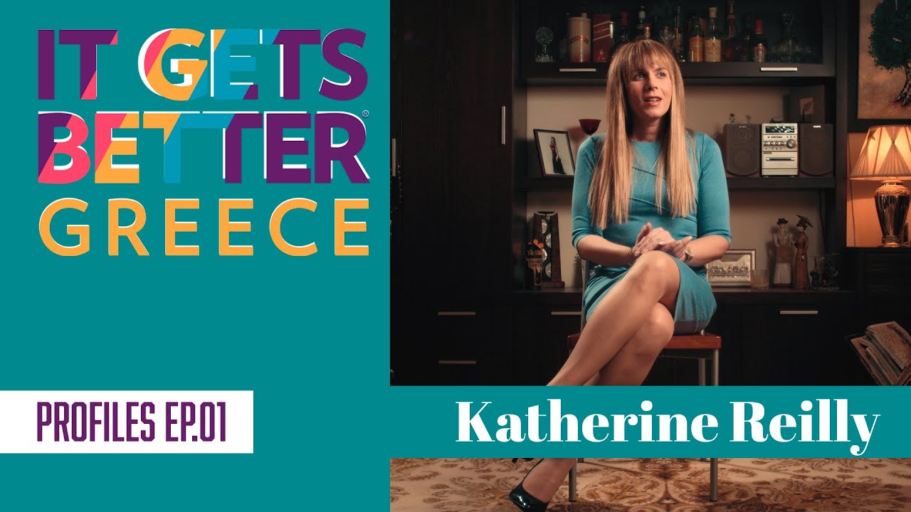 It Gets Better Greece: Profiles - Katherine Reilly (Κάθρην Ράιλυ)