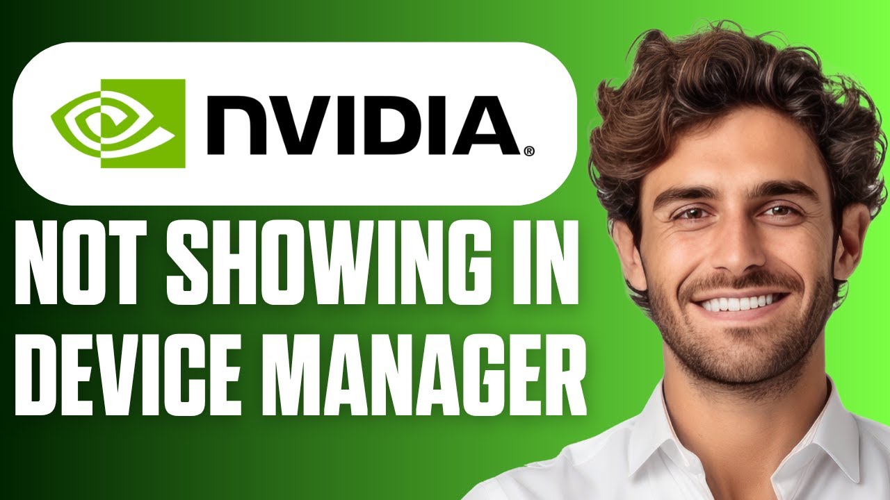How To Fix NVIDIA Graphics Card Not Showing in Device Manager (Easy ...