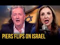 Piers morgan flips on israel