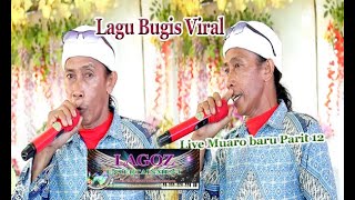 Lagu Bugis || LAGOZ ENTERTAINMENT || Live Muara Baru Parit 12 Makarti Palembang