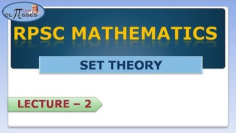 HP21RM0BA-2 | RPSC MATH | BASIC ALGEBRA | SETS | LEC - 2