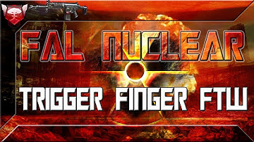 MY TRIGGER FINGER WINS - FAL w/o Select Fire Nuclear