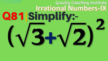 Q81 | Simplify (√3+√2)^2 | root 3 + root 2 whole square | Simplify (root 3 + root 2)^2 | (√3+√2) ^2