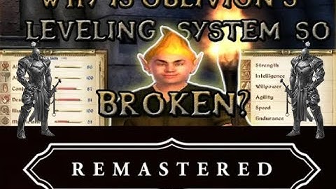 Why is Oblivion’s Leveling System so Broken? - The Correct Opinion