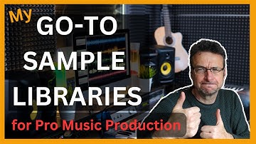 My Go-to Sample Library Set up for Professional Music Production