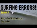 How to Surf Florida Waves - Episode 7 - 9 Common Mistakes When Surfing FL Waves