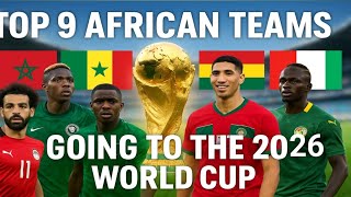 Top 9 African Countries Qualified for the 2026 World Cup — Ranked by Performance & Goals! | Ghana...