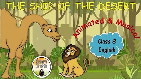 The Ship of the Desert| Animated & Musical Video| Class 3 English| NCERT/CBSE| By Himanshi Sharma