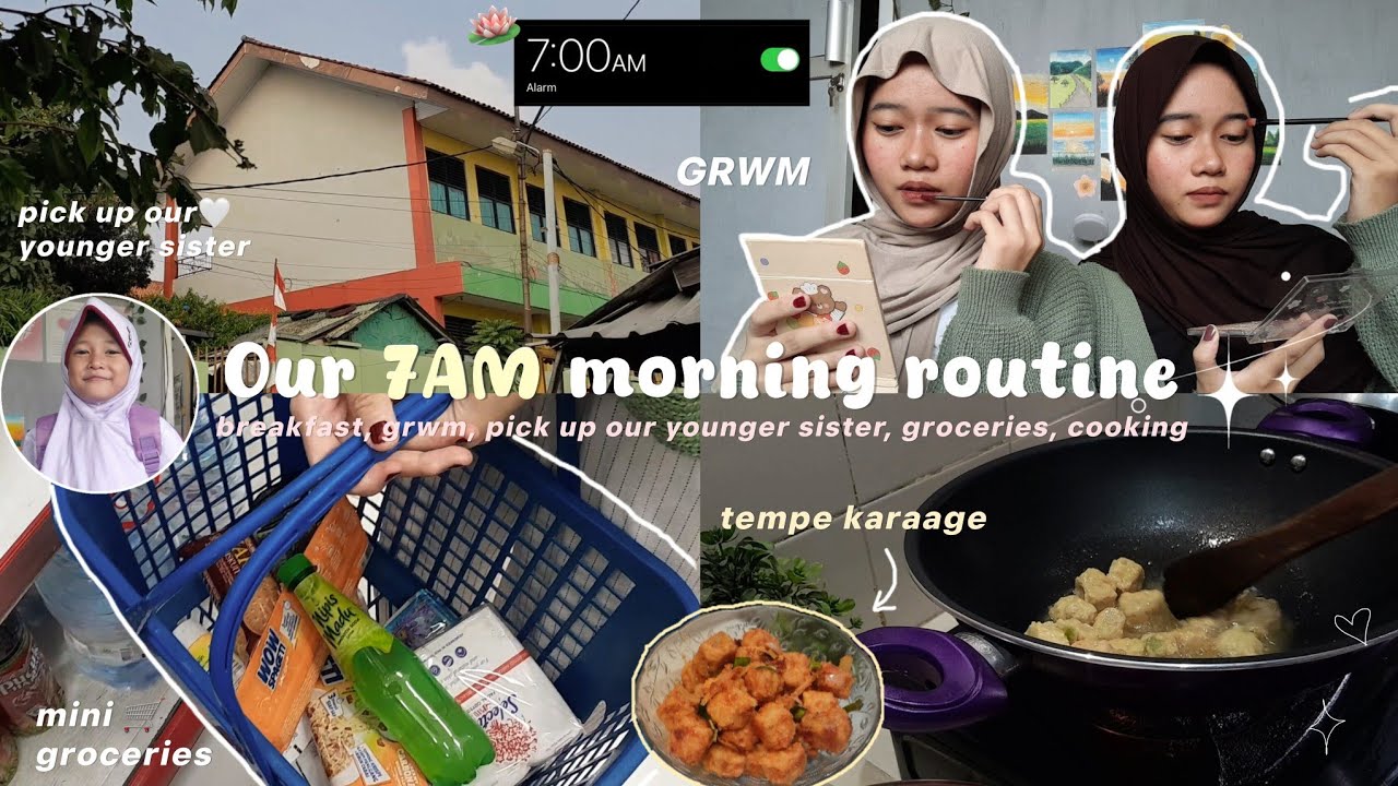 OUR 7AM MORNING ROUTINE☀️breakfast, pick up our younger sister, groceries, cooking | Zalfa Zulfa