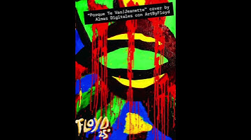 Thumbnail of “Porque Te Vas / Jeanette” cover by Almas Digitales con ArtByFloyd “Floyd The Rock Artist”