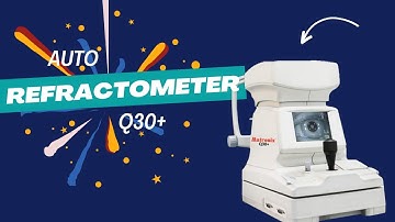 Enhancing Vision Precision: Auto Refractometer Q30+ Deep Dive | Matronix India