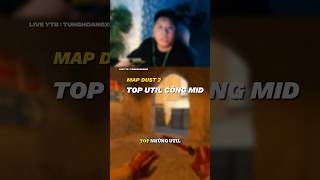 TOP UTIL CÔNG MID MAP DUST 2