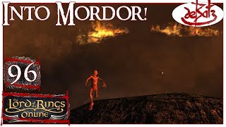 The Lord of the Rings Online : Series 3 | Ep96 | 'Into Mordor!'