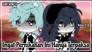 «Ingat,Pernikahan Ini Hanya Terpaksa!» ||Gacha Life Indonesia💫|| \\Glmm Indonesia🇮🇩//