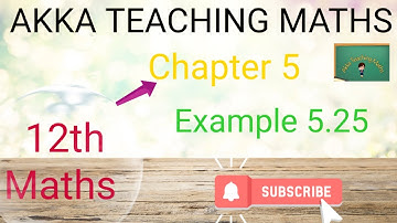 12th Maths|Chapter:5|Example 5.25