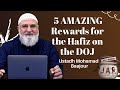 Jar 50  5 amazing rewards for the hafiz on the doj   ustadh mohamad baajour