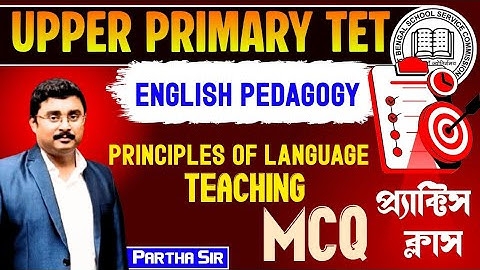 Upper Primary TET 2025 | English Pedagogy | Principles of Language Teaching MCQs | Partha Sir