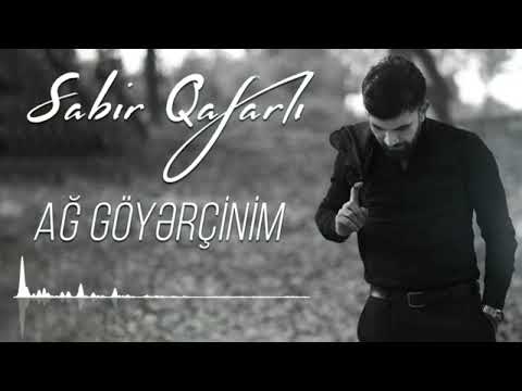 Sabir Qafarli - Ag Goyercinim (Yeni 2023)