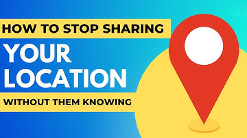 How to Stop Sharing Your Location Without Them Knowing