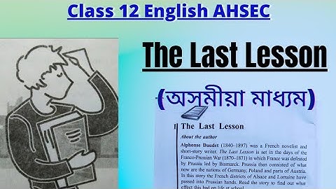 The Last Lesson, Class 12 English Chapter 1 in Assamese || AHSEC class 12 Assamese Medium