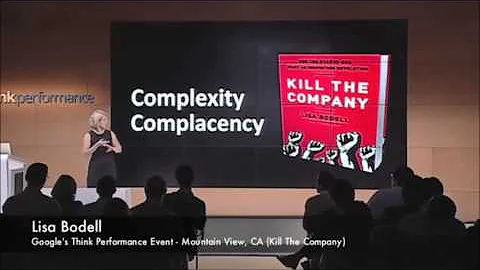 Lisa Bodell Google's Think Performance - Kill The Company