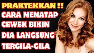 Cara Menatap Mata Wanita Agar Jatuh Cinta, Cara Merayu Wanita Agar Dia Jatuh Cinta