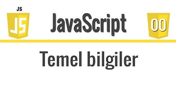 JavaScript - Ders 00 - Temel Bilgiler