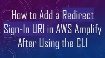 How to Add a Redirect Sign-In URI in AWS Amplify After Using the CLI