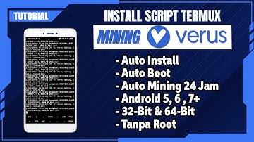 [TUTORIAL] Script Auto Install & Auto Boot Mining Verus di Termux Android 5, 6, 7+,  32Bit & 64Bit