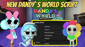 🔥 [NEW 2025] Dandy’s World Script | Auto Farm, Monster ESP, Teleport, Pick Up All & More (No Key, )