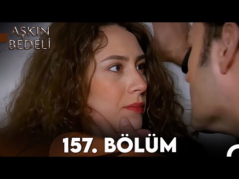 Aşkın Bedeli | 157. Bölüm Full İzle