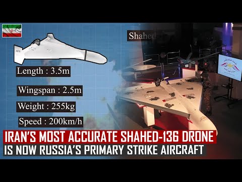 Iran’s Most Accurate Shahed-136 Drone is Now Russia’s Primary Strike Aircraft in Battlefield