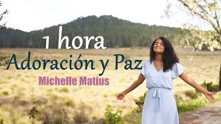 1 hora de música con Michelle Matius  Sin anuncios  Adoración y Paz