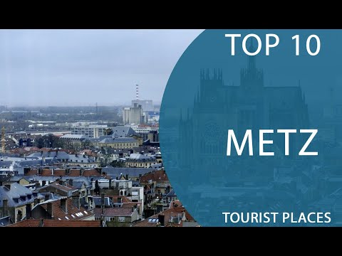 فيديو: 12 أفضل مناطق الجذب السياحي في Metz & Easy Day Trips