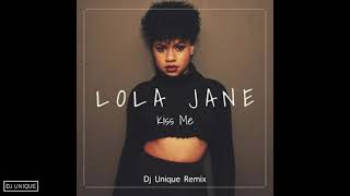 Lola Jane - Kiss Me (Dj Unique Remix)