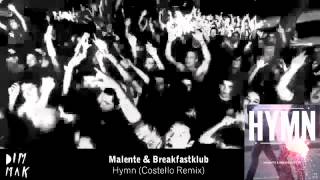 Malente &amp; Breakfastklub - Hymn (Costello Remix)