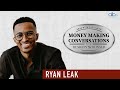 Ryan Leak Interview | Money Making Conversation (Ep.19)