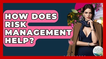 How Does Risk Management Help? - The Personal Growth Path