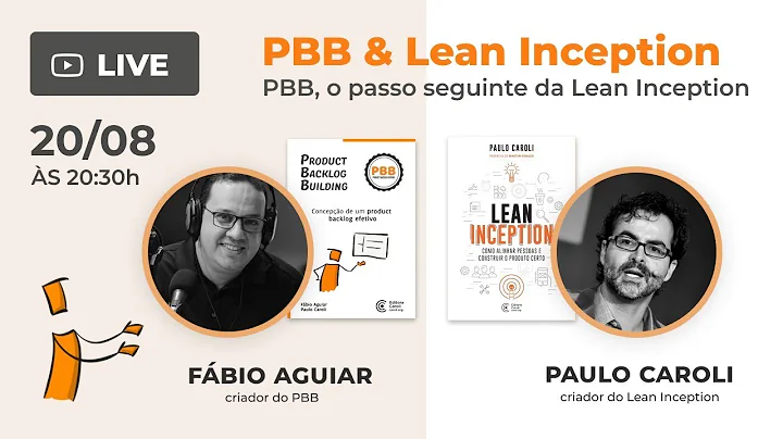 PBB, o passo seguinte da Lean Inception com Fbio A...