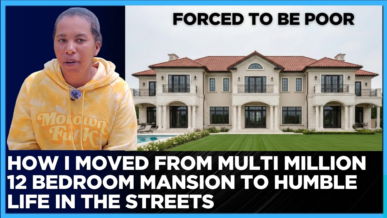 how i moved from a multi million 12 bedroom mansion to humble life in the streets