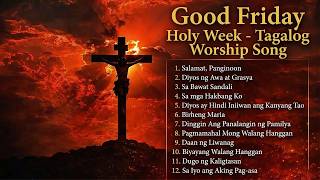 Holy Week Worship Song 2026 ✝️ Best Tagalog Christan Song