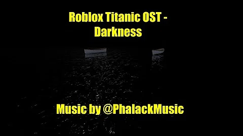 Roblox Titanic OST - Darkness